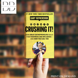 Crushing It! Book by Gary Vaynerchuk