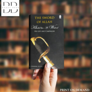 Sword of Allah:Khalid Bin Al-Waleed His Life and Campaigns Book by Agha Ibrahim Akram