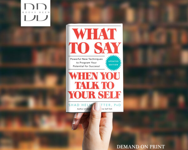 What to say when you talk to yourself Book by Shad Helmstetter