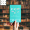 Closer to Love Book by King Vex