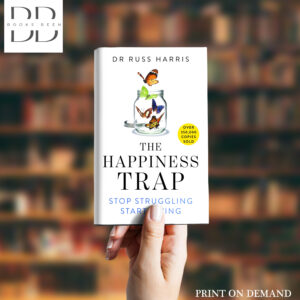 The Happiness Trap: Stop Struggling, Start Living Book by Russ Harris