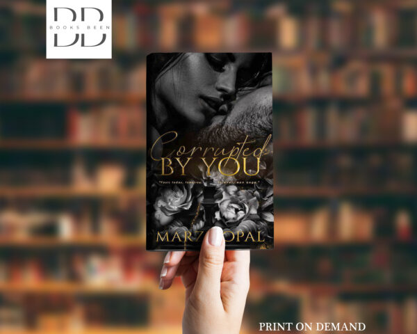 Corrupted By You Book by Marzy Opal