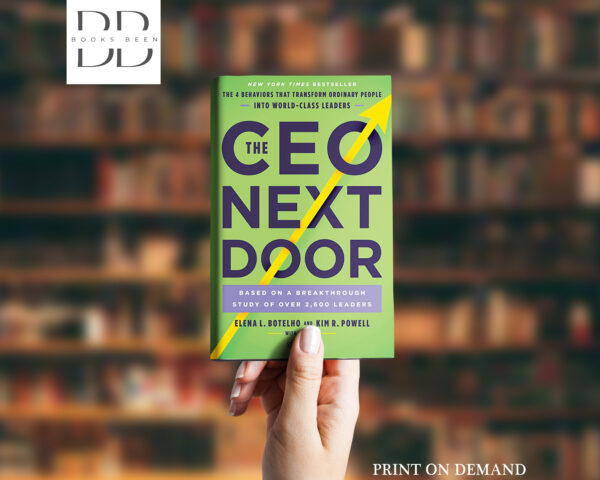 The CEO Next Door Book by Elena L. Botelho, Kim R. Powell, and Tahl Raz