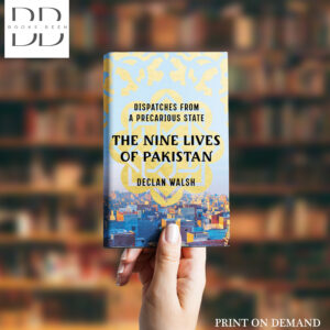 The Nine Lives of Pakistan Book by Declan Walsh