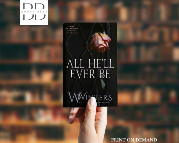 All He'll Ever Be Book by Willow Winters