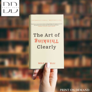 The Art of Thinking Clearly Book by Rolf Dobelli
