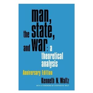 Man, the State, and War by Kenneth Waltz