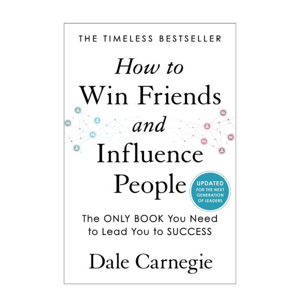 How to win friends and influence people by Dale Carnegie