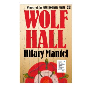 Wolf Hall Novel by Hilary Mantel